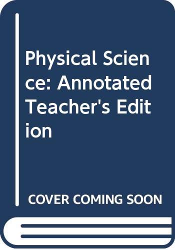Imagen de archivo de Physical Science: Annotated Teacher's Edition a la venta por Georgia Book Company