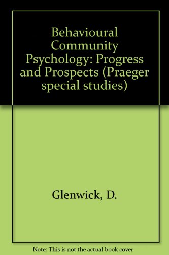 Behavioral Community Psychology: Progress and Prospects [Behavioural]