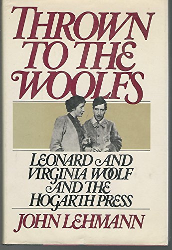 9780030521911: Thrown to the Woolfs: Leonard and Virginia Woolf and the Hogarth Press