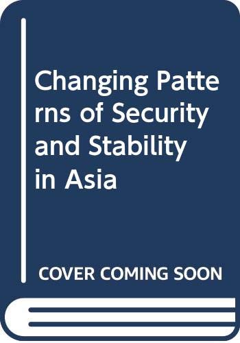 Imagen de archivo de Changing Patterns of Security and Stability in Asia a la venta por Asano Bookshop