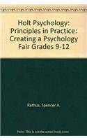9780030524493: Holt Psychology: Principles in Practice: Creating a Psychology Fair Grades 9-12