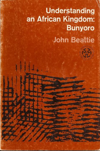 Beispielbild fr Understanding an African Kingdom: Bunyoro (Studies in Anthropological Method) zum Verkauf von Wonder Book