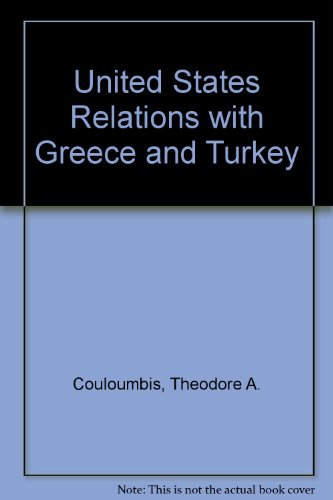 9780030525469: United States Relations with Greece and Turkey