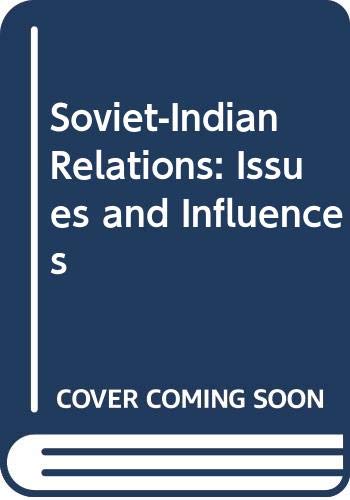 Stock image for Soviet-Indian relations: Issues and influence (Studies of influence in international relations) for sale by Phatpocket Limited