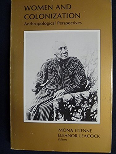 Imagen de archivo de Women and Colonization: Anthroplogical Perspectives a la venta por Wonder Book