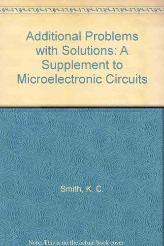 Imagen de archivo de Additional Problems with Solutions: A Supplement to Microelectronic Circuits a la venta por HPB-Red