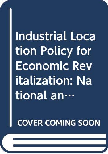 Imagen de archivo de Industrial Location Policy for Economic Revitalization : National and International Perspectives a la venta por Better World Books