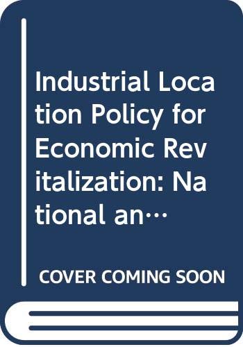 9780030526213: Industrial Location Policy for Economic Revitalization: National and International Perspectives