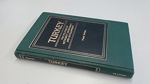 Beispielbild fr Turkey, the Politics of Authority, Democracy, and Development zum Verkauf von Wonder Book