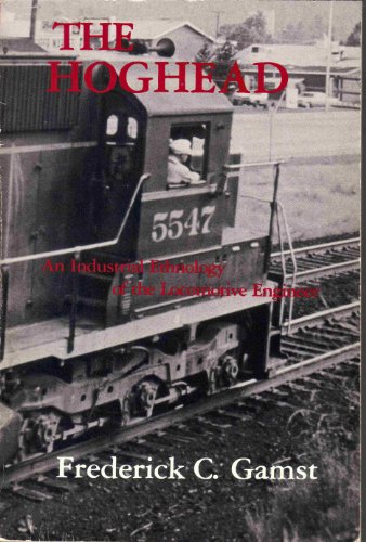 9780030526367: Hoghead: Industrial Ethnology of the Locomotive Engineer (Case Study in Cultural Anthropology)