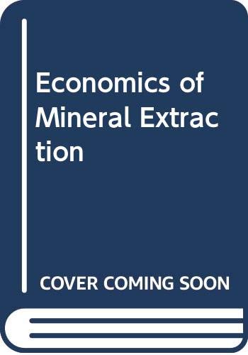 Beispielbild fr The Economics of Mineral Extraction zum Verkauf von Better World Books