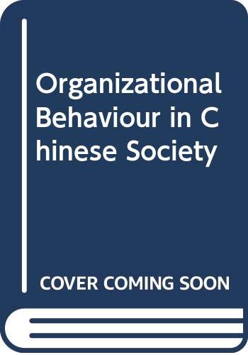 Imagen de archivo de Organizational Behavior in Chinese Society a la venta por Theologia Books