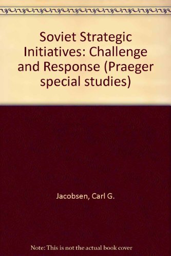 9780030532160: Soviet Strategic Initiatives: Challenge and Response