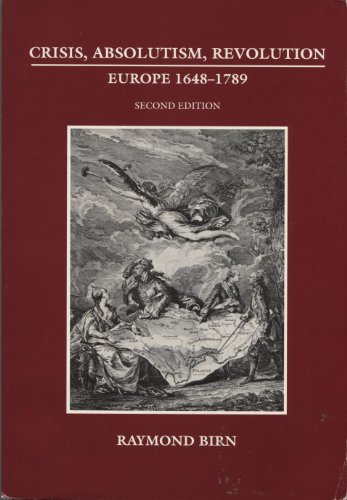 Beispielbild fr Crisis, Absolutism, Revolution: Europe, 1648-1789 zum Verkauf von HPB-Ruby