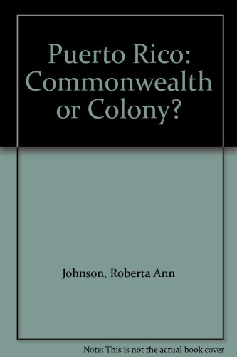 Puerto Rico: Commonwealth or Colony? (9780030535765) by Johnson, Roberta Ann