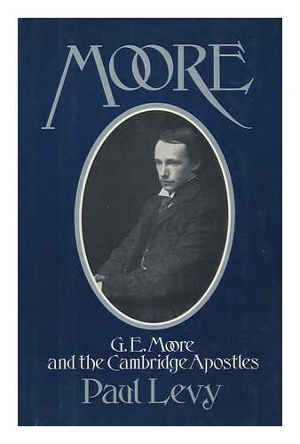 Stock image for Moore: G.E. Moore and the Cambridge Apostles for sale by Dunaway Books