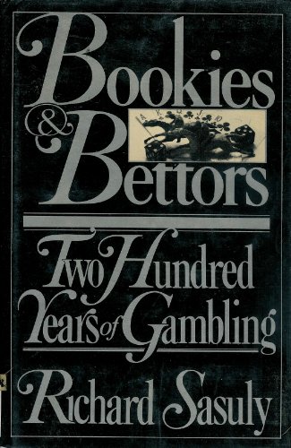 Bookies and Bettors: Two Hundred Years of Gambling