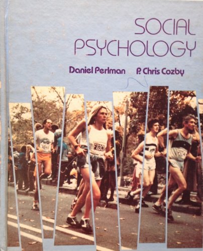 Social Psychology - Perlman, Daniel; Cozby, P. Chris