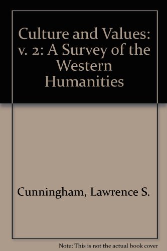 Beispielbild fr Culture and Values: v. 2: A Survey of the Western Humanities zum Verkauf von The Book Beast