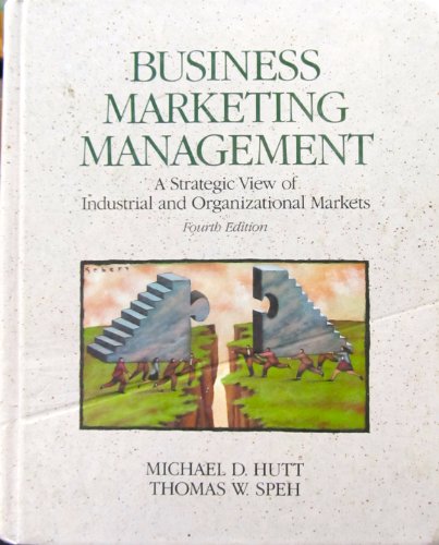 9780030541674: Business Marketing Management: A Strategic View of Industrial and Organizational Markets