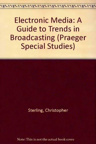 Beispielbild fr Electronic Media: A Guide to Trends in Broadcasting and Newer Technologies, 1920-1983 zum Verkauf von Wonder Book