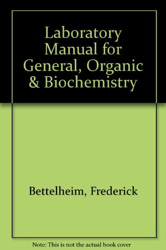 Laboratory Manual for General, Organic & Biochemistry (9780030546747) by Bettelheim, Frederick; Landesberg, Joseph