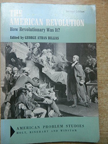Imagen de archivo de The American Revolution : How Revolutionary Was It? a la venta por Better World Books