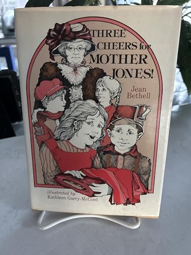 Stock image for Three Cheers for Mother Jones for sale by Hawking Books