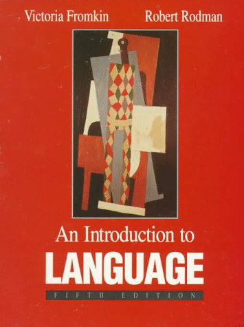 An Introduction to Language (5th Edition) - Fromkin, Victoria; Rodman, Robert D.
