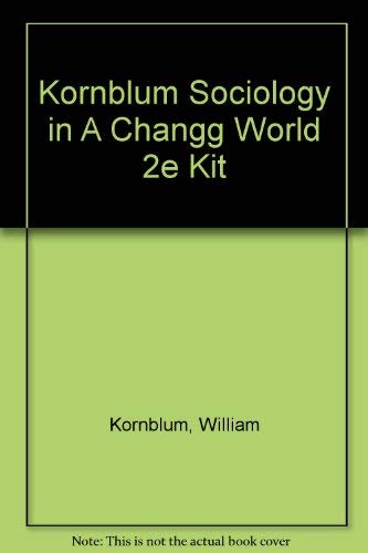 9780030549984: Kornblum Sociology in A Changg World 2e Kit