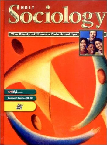 Stock image for Holt Sociology: The Study of Human Relationships: Student Edition Grades 9-12 2003 for sale by SecondSale