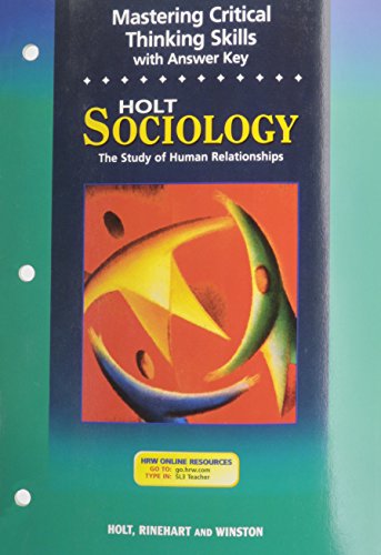 Sociology, Grades 9-12 the Study of Human Relationships Mastering Critical Thinking Skills: Holt Sociology (9780030550362) by Holt Mcdougal