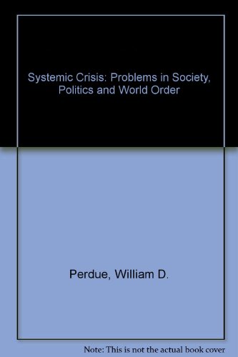 Imagen de archivo de Systemic Crisis: Problems in Society, Politics, and World Order a la venta por GA Division, SCV