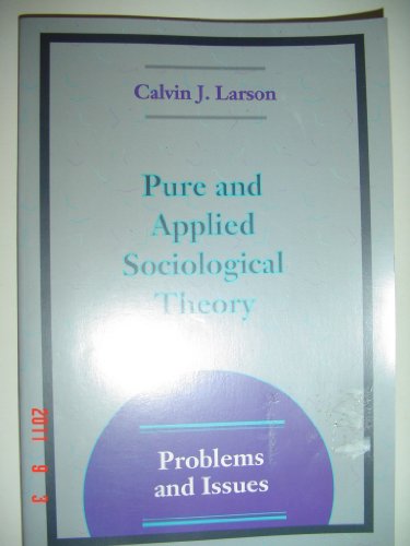 Beispielbild fr Pure and Applied Sociological Theory: Problems and Issues zum Verkauf von Bank of Books