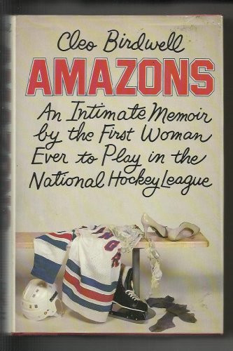 9780030554261: Amazons: An Intimate Memoir by the First Woman Ever to Play in the National Hockey League