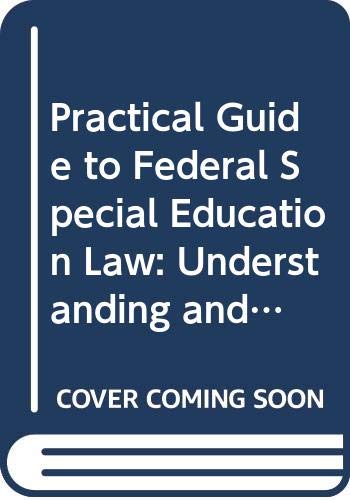 Practical Guide to Federal Special Education Law: Understanding and Implementing (9780030555510) by Jones, Philip R.