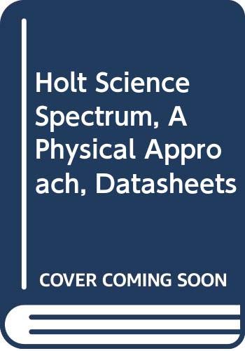 9780030555848: Holt Science Spectrum, A Physical Approach, Datasheets