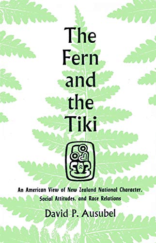 Stock image for The Fern And The Tiki. An American View Of New Zealand National Character, Social Attitudes, And Race Relations. for sale by Brentwood Books