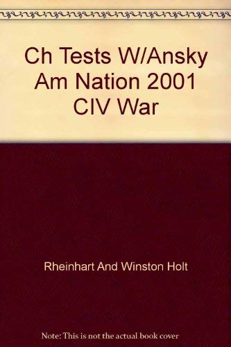 Ch Tests W/Ansky Am Nation 2001 CIV War (9780030557644) by Holt, Rinehart And Winston, Inc.