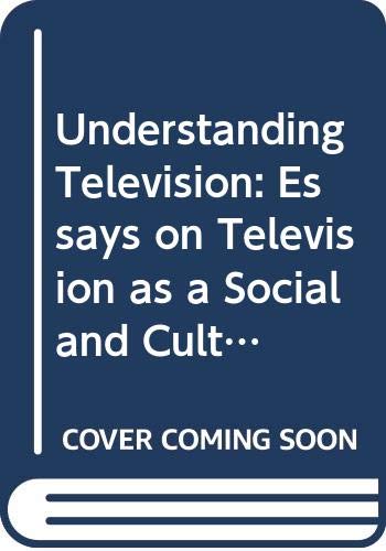 Beispielbild fr Understanding Television : Essays on Television As a Social and Cultural Force zum Verkauf von Better World Books
