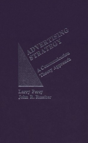 Beispielbild fr Advertising Strategy : A Communication Theory Approach zum Verkauf von Better World Books