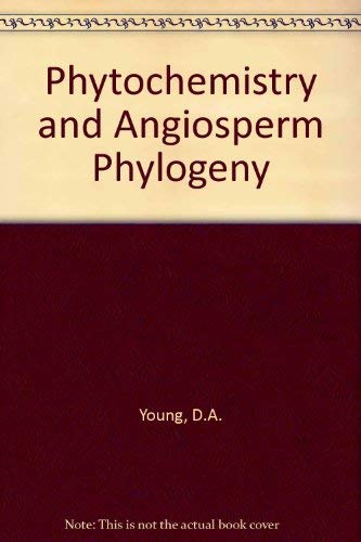 Phytochemistry and angiosperm phylogeny (9780030560798) by D.A. Young; David S. Seigler