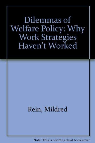 Stock image for Dilemmas of Welfare Policy: Why Work Strategies Haven't Worked for sale by Aaron Books