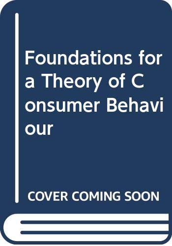 Beispielbild fr Foundations for a Theory of Consumer Behavior zum Verkauf von Better World Books