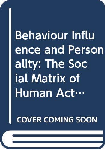 9780030561559: Behaviour Influence and Personality: The Social Matrix of Human Action