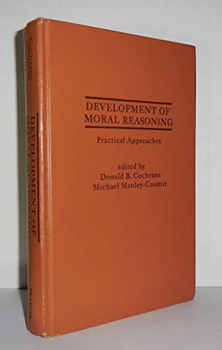 9780030562099: Development of moral reasoning: Practical approaches (Praeger Special Studies)
