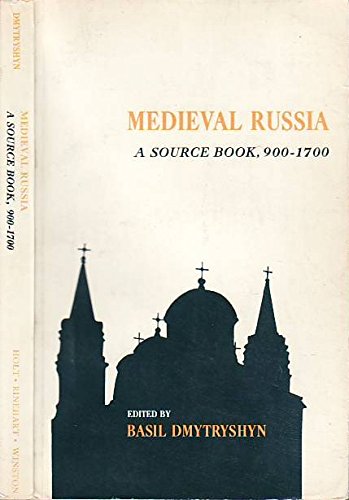 Medieval Russia: A Sourcebook 900-1700 (9780030562150) by Dmytryshynm Basil