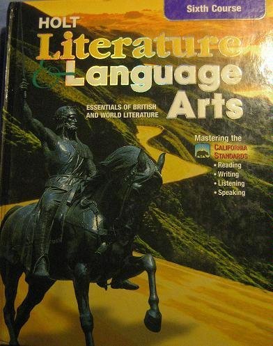 9780030564987: HOLT LITERATURE & LANGUAGE ART: Essentials of British and World Literature, Sixth Course, Mastering the California Standards (Holt Literature and Language Arts)
