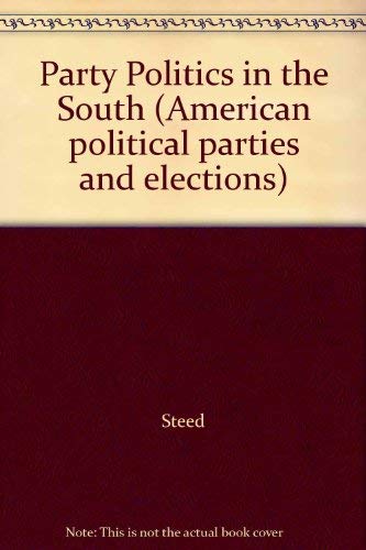 Imagen de archivo de Party Politics in the South (American Political Parties and Elections) a la venta por BookDepart