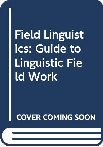 Beispielbild fr Field Linguistics: Guide to Linguistic Field Work zum Verkauf von ThriftBooks-Atlanta